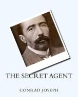 The Secret Agent (1907) by: Joseph Conrad di Joseph Conrad edito da Createspace Independent Publishing Platform