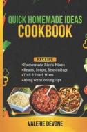 Quick Homemade Ideas Cookbook di Mrs Valerie D. Devone edito da Createspace Independent Publishing Platform