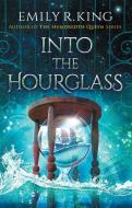 Into the Hourglass di Emily R. King edito da SKYSCAPE