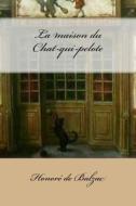 La Maison Du Chat-Qui-Pelote di Honore De Balzac edito da Createspace Independent Publishing Platform