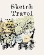 Sketch Travel: Blank Journals to Write In, Doodle In, Draw in or Sketch In, 8 X 10, 150 Unlined Blank Pages (Blank Notebook & Diary) di Dartan Creations edito da Createspace Independent Publishing Platform