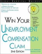 Win Your Unemployment Compensation Claim di Lawrence A. Edelstein edito da Sphinx Publishing