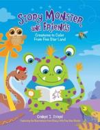 Story Monster and Friends: Creatures to Color from Five Star Land di Conrad J. Storad edito da FIVE STAR PUBN