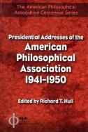 Presidential Addresses of the American Philosophical Association: 1941-1950 edito da PROMETHEUS BOOKS