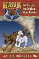 The Case of the Swirling Killer Tornado di John R. Erickson edito da MAVERICK BOOKS INC
