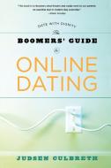 The Boomer's Guide to Online Dating: Date with Dignity di Judsen Culbreth edito da RODALE PR