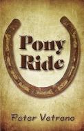 Pony Ride di Peter Vetrano edito da America Star Books