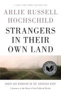 Strangers In Their Own Land di Arlie Russell Hochschild edito da The New Press