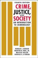 Crime, Justice, and Society di Ronald J. Berger edito da Lynne Rienner Publishers