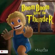 Boom Boom Went the Thunder di Miucha edito da Tate Publishing & Enterprises