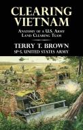 Clearing Vietnam di Terry T. Brown edito da Advanced Publishing LLC