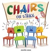Chairs on Strike di Jennifer Jones edito da Random Source