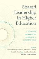 Shared Leadership In Higher Education di Nancy Cantor edito da Stylus Publishing