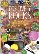 Positively Rocks di Katie Cameron edito da Thunder Bay Press