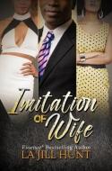 Imitation Of Wife di La Jill Hunt edito da Kensington Publishing