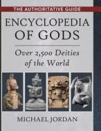 Encyclopedia of Gods di Michael Jordan edito da Echo Point Books & Media, LLC