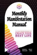 Monthly Manifestation Manual: A 31-Day Guided Journal to Create Your Best Life di Kelly Cree, Jessica Mullen edito da MICROCOSM PUB