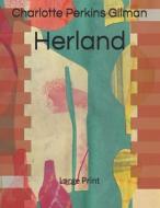 Herland di Charlotte Perkins Gilman edito da Independently Published