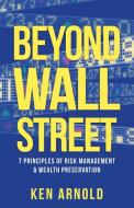 Beyond Wall Street di Ken Arnold edito da Jennasis & Associates