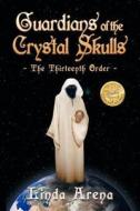 Guardians of the Crystal Skulls di Linda Arena edito da FriesenPress