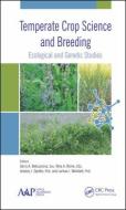 Temperate Crop Science and Breeding di Sarra Abramovna Bekuzarova edito da Apple Academic Press