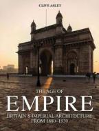The Age Of Empire di Clive Aslet edito da Aurum Press