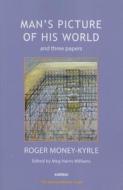 Man S Picture of His World and Three Papers di Roger Money-Kyrle, Meg Harris Williams edito da Karnac Books