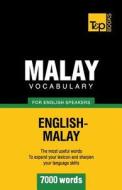 Malay Vocabulary for English Speakers - 7000 Words di Andrey Taranov, Victor Pogadaev edito da T&p Books