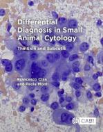 Differential Diagnosis in Small Animal Cytology di Francesco (BattLab Cian, Paola (DWR Diagnostics Monti edito da CABI Publishing