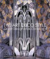 The History Of The Art Deco Style di Alastair Duncan edito da ACC Art Books