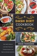 Dash Diet Cookbook di Oskar Thomassen edito da Oskar Thomassen