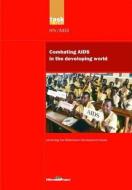 UN Millennium Development Library: Combating AIDS in the Developing World di UN Millennium Project edito da Taylor & Francis Ltd