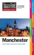 Time Out Shortlist Manchester di Time Out Guides Ltd. edito da Ebury Publishing