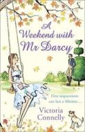 A Weekend With Mr Darcy di Victoria Connelly edito da HarperCollins Publishers