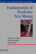 Fundamentals Of Predictive Text Mining di Sholom M. Weiss, Nitin Indurkhya, Tong Zhang edito da Springer London Ltd