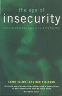 The Age Of Insecurity di Larry Elliott, Dan Atkinson edito da Verso Books
