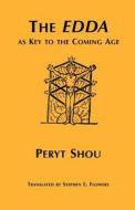The Edda As Key To The Coming Age di Peryt Shou edito da Runa-raven