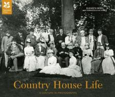 Country House Life: A Century in Photographs di Elizabeth Drury edito da PAPERBACKSHOP UK IMPORT