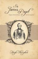 Sir James Paget di Hugh Sturzaker edito da New Generation Publishing