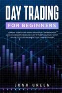 Day Trading For Beginners di Jonh Green edito da Andre Paolin