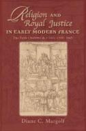 Religion And Royal Justice In Early Modern France di Diane C. Margolf edito da Truman State University Press