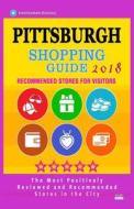 Pittsburgh Shopping Guide 2018: Best Rated Stores in Pittsburgh, Pennsylvania - Stores Recommended for Visitors, (Shopping Guide 2018) di Ern F. Crews edito da Createspace Independent Publishing Platform