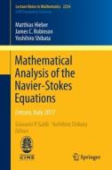 Mathematical Analysis of the Navier-Stokes Equations di Matthias Hieber, James C. Robinson, Yoshihiro Shibata edito da Springer-Verlag GmbH