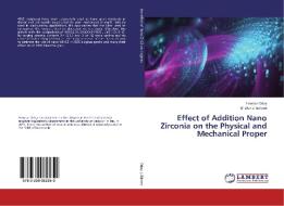 Effect of Addition Nano Zirconia on the Physical and Mechanical Proper di Hawraa Oday, Shaker J. Edrees edito da LAP Lambert Academic Publishing