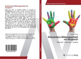 Elementare Bildungsarbeit im Vergleich di Susanne Schirgi edito da AV Akademikerverlag