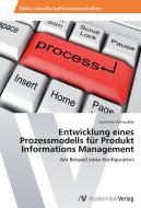 Entwicklung eines Prozessmodells für Produkt Informations Management di Jeannine Vythoulkas edito da AV Akademikerverlag