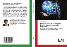 Progettazione di un Sistema Energy Harvesting a radio frequenza di Stefano Colzani edito da Edizioni Accademiche Italiane