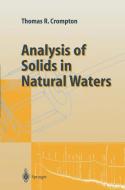 Analysis of Solids in Natural Waters di Thomas R. Crompton edito da Springer Berlin Heidelberg