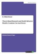Theory-based Research And Health Behavior Models di Widad Akrawi edito da Grin Verlag