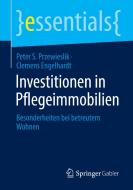 Investitionen in Pflegeimmobilien di Peter S. Przewieslik, Clemens Engelhardt edito da Springer-Verlag GmbH